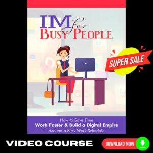 IM For Busy People Upgrade Package (Video Course)