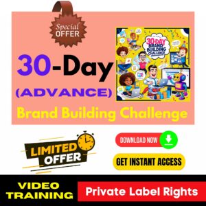 30-Day Brand Building Challenge Advance - PLR (Video Training)