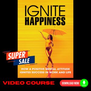 Ignite Happiness Upgrade Package (Video Course)
