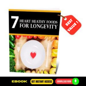 7 Heart Healthy Foods For Longevity