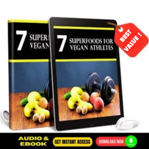 7 Super Foods For Vegan Athletes - Quick Audio and eBook