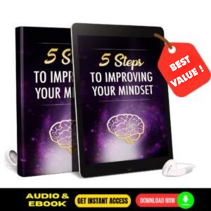 5 Steps To Improving Your Mindset - Quick Audio & eBook