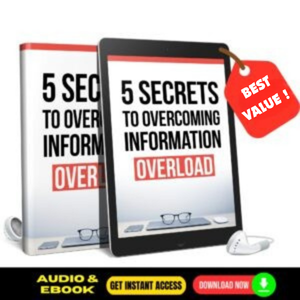 5 Secrets To Overcoming Information Overload – Quick Audio & eBook