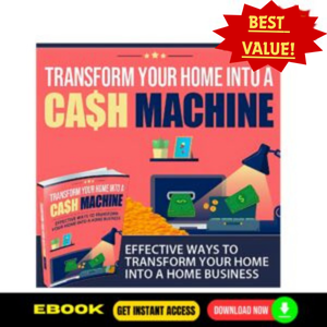 Transform Your Home Into a Cash Machine (eBook)